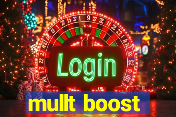 mullt boost